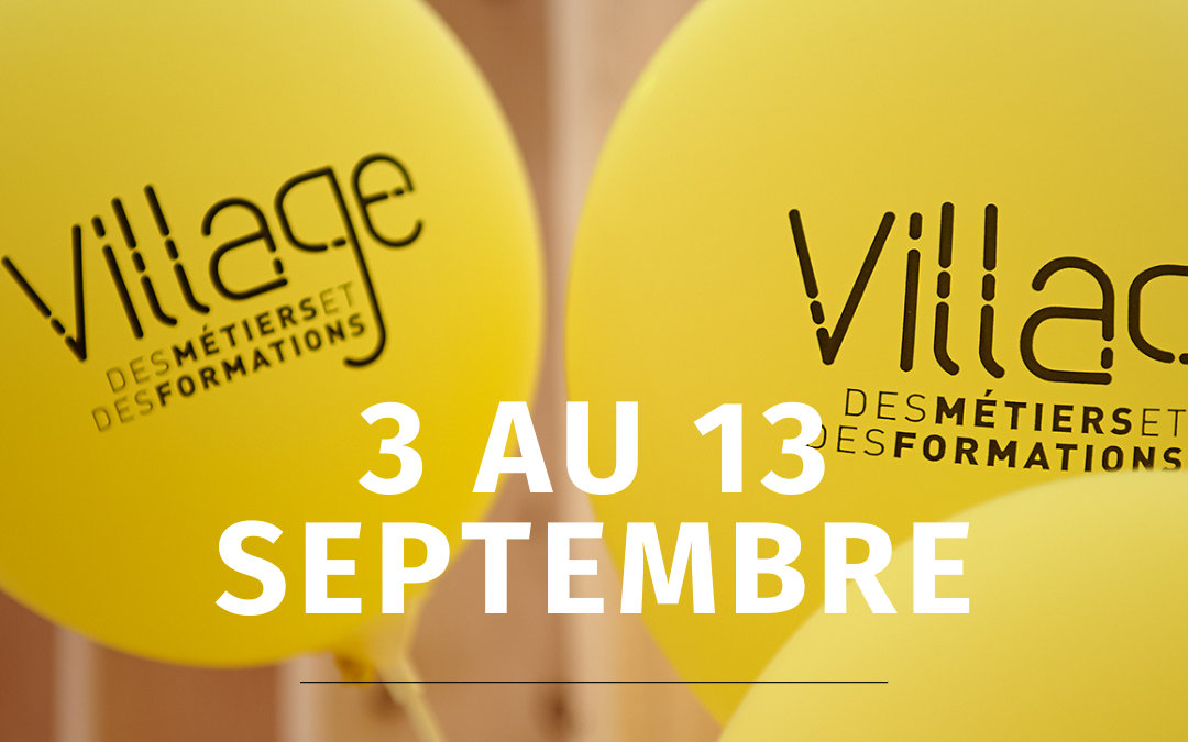 Village des Métiers et des Formations : de retour dès le 3 septembre !